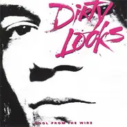 Dirty Looks - Cool from the Wire