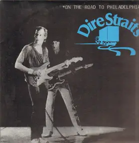 Dire Straits - On The Road To Philadelphia