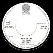 7inch Vinyl Single - Dire Straits - Water Of Love / Down To The Waterline