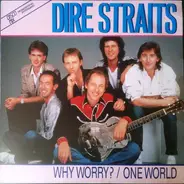 Dire Straits - Why Worry? / One World