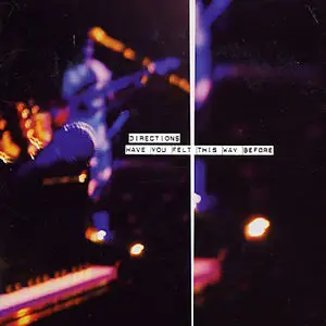 Directions - Have You Felt This Way Before