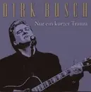 CD - Dirk Busch - Nur Ein Kurzer Traum