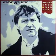 Dirk Busch - Bis ans Ende der Zeit