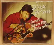 CD Single - Dirk Busch - Du Muβt Deinen Weg Alleine Gehn
