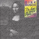 7inch Vinyl Single - Dirk Busch - Du Bist Keine Mona Lisa