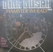 7inch Vinyl Single - Dirk Busch - Hamster Im Rad / Sie Beißt Und Kratzt
