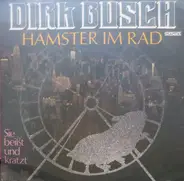 Dirk Busch - Hamster Im Rad / Sie Beißt Und Kratzt