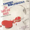 7inch Vinyl Single - Dirk Busch - Sie Beißt Und Kratzt (Ich Brauche Diese Frau)