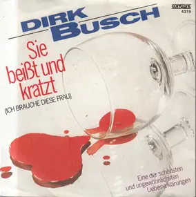 Dirk Busch - Sie Beißt Und Kratzt (Ich Brauche Diese Frau)