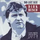 7inch Vinyl Single - Dirk Busch - So Ist Sie