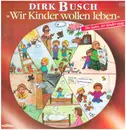 LP - Dirk Busch - Wir Kinder Wollen Leben - +OIS