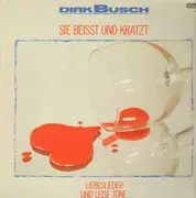 LP - Dirk Busch - Sie beißt und kratzt - Liebeslieder und leise Töne
