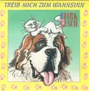 7inch Vinyl Single - Dirk Busch - Treib Mich Zum Wahnsinn