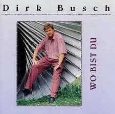 Dirk Busch - Wo Bist Du