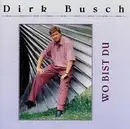 CD - Dirk Busch - Wo Bist Du