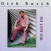 CD - Dirk Busch - Wo Bist Du