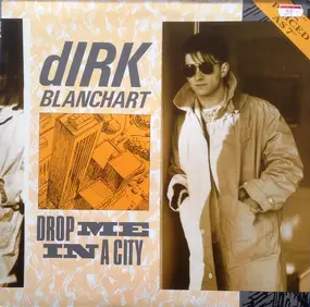 Dirk Blanchart - Drop Me In A City