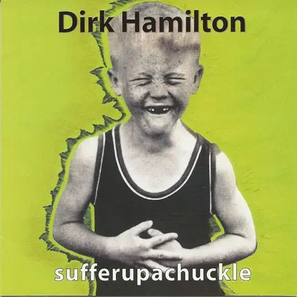 Dirk Hamilton - Sufferupachuckle