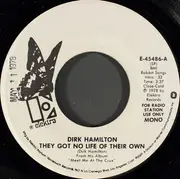 7inch Vinyl Single - Dirk Hamilton - They Got No Life Of Their Own - Promo Copy