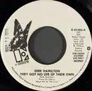 7inch Vinyl Single - Dirk Hamilton - They Got No Life Of Their Own - Promo Copy