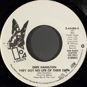 7inch Vinyl Single - Dirk Hamilton - They Got No Life Of Their Own - Promo Copy
