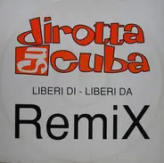 Dirotta Su Cuba - Liberi Di Liberi Da (Remix)