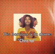 12'' - Dis Bonjour á la Dame, Dis Bonjour A La Dame - Chris'tal