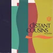 7inch Vinyl Single - Distant Cousins - My Brother