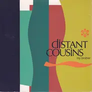 Distant Cousins - My Brother