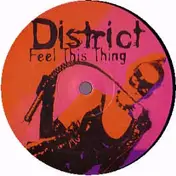 The District - Feel This Thing