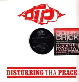 Disturbing tha Peace - Celebrity Chick / Duffle Bag Boy