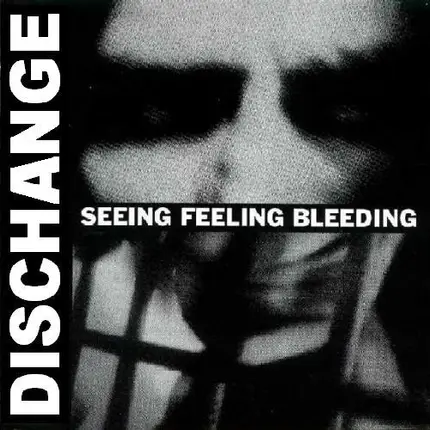 Dischange - Seeing Feeling Bleeding