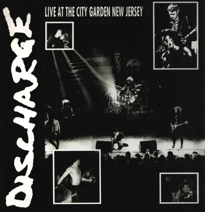 Discharge - Live At The City Garden New Jersey