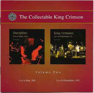 Discipline / King Crimson - The Collectable King Crimson Volume Two (Live In Bath, 1981 / Live In Philadelphia, 1982)