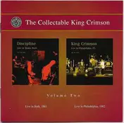 Discipline - The Collectable King Crimson Volume Two (Live In Bath, 1981 / Live In Philadelphia, 1982)