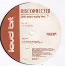 12inch Vinyl Single - Disconnected - Are You Ready For...?