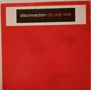 12inch Vinyl Single - Disconnection - My Only Love