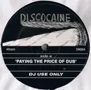 12inch Vinyl Single - Discocaine - Paying The Price Of Dub / Phorever Todd