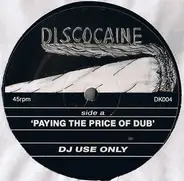Discocaine - Paying The Price Of Dub / Phorever Todd