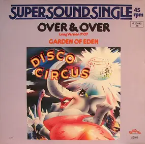 Disco Circus - Over & Over / Garden Of Eden