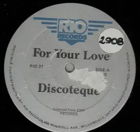 Discothèque - For Your Love