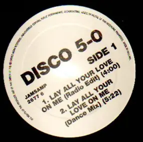 Disco 5-0 - Lay All Your Love On Me