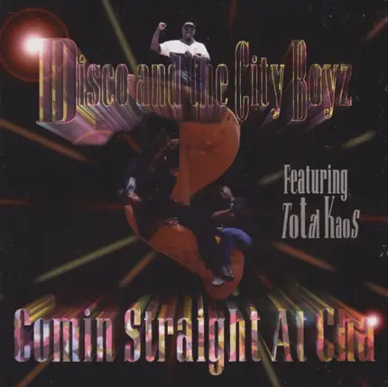Disco & The City Boyz Featuring Total Kaos - Comin Straight at Cha