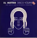 10'' - Disco Volante - El Metro (The Gayle San & Cosmosis Remixes)