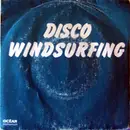 7inch Vinyl Single - Disco Windsurfing - Disco Windsurfing