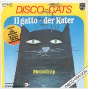 Disco-Cats - Il Gatto - Der Kater / Mousetrap