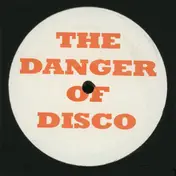 Disco Darlings - The Danger Of Disco