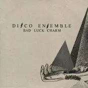 Disco Ensemble - Bad Luck Charm