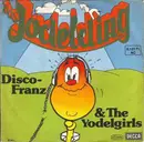 7inch Vinyl Single - Disco Franz & The Yodelgirls - Das Jodelding