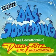 Disco Fritz & His Sauerkrauts - Das Jodel-Ding